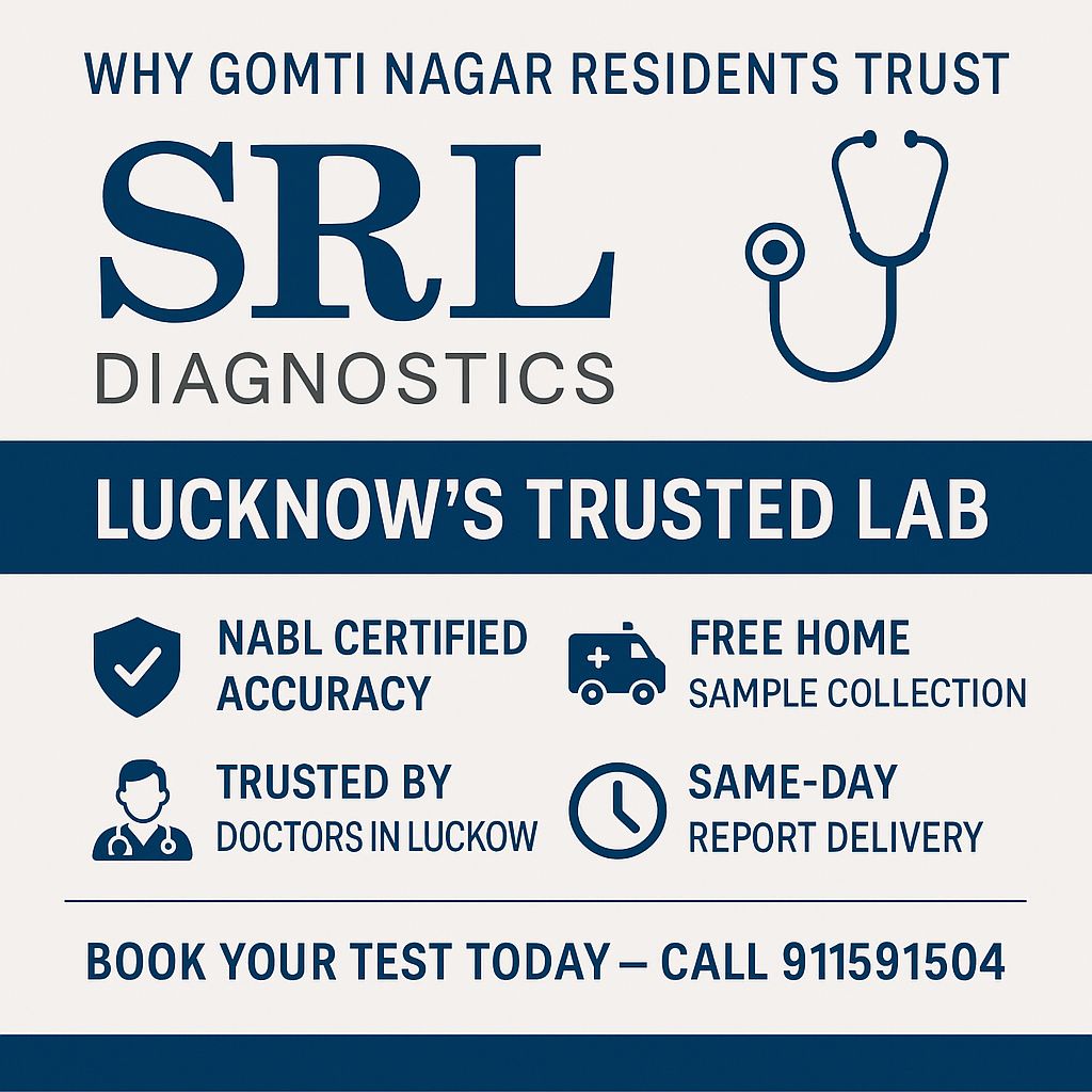 7 Strong Reasons Why Gomti Nagar Residents Trust SRL Diagnostics Gomti Nagar